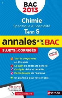 Chimie, spécifique & spécialité, terminale S : bac 2013