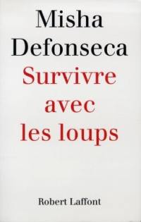 Survivre avec les loups : de la Belgique à l'Ukraine, une enfant juive à travers l'Europe nazie, 1941-1945