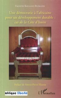 Une démocratie à l'africaine pour un développement durable : cas de la Côte d'Ivoire