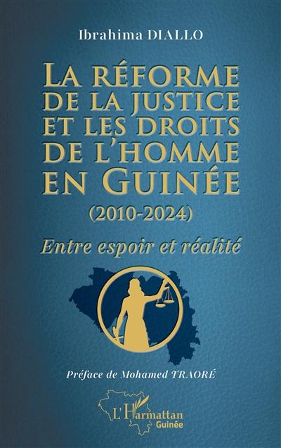 La réforme de la justice et les droits de l'homme en Guinée (2010-2024) : entre espoir et réalité