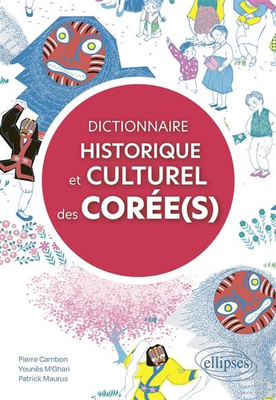 Dictionnaire historique et culturel des Corée(s)