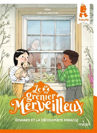 Le grenier merveilleux. Vol. 3. Edward et la découverte miracle