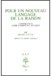 Pour un nouveau langage de la raison : convergences entre l'Orient et l'Occident