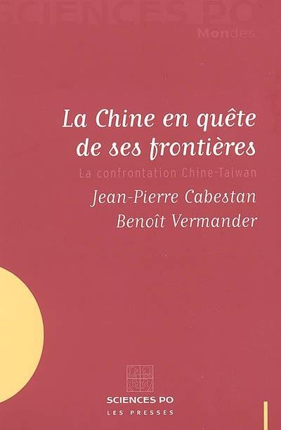 La Chine en quête de ses frontières : la confrontation Chine-Taiwan