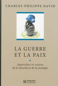 La guerre et la paix : approches et enjeux de la sécurité et de la stratégie