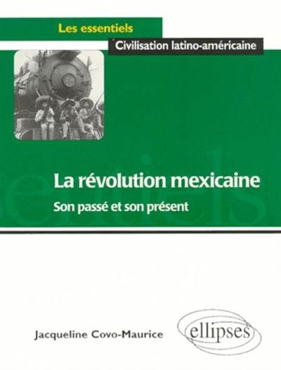 La révolution mexicaine, son passé et son présent