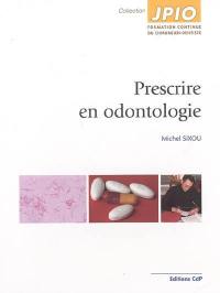 Prescrire en odontologie