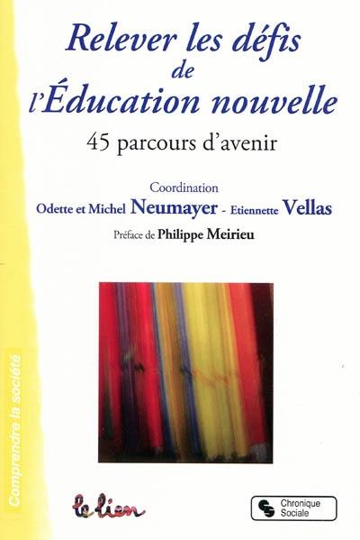 Relever les défis de l'éducation nouvelle : 45 parcours d'avenir