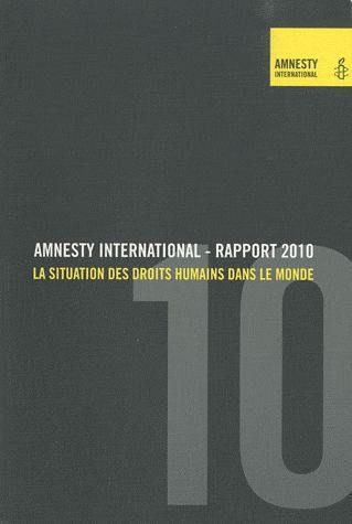 Amnesty international rapport 2010 : la situation des droits humains dans le monde