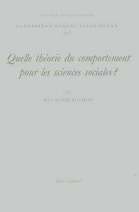 Quelle théorie du comportement pour les sciences sociales ? : conférence prononcée le 26 mai 2004