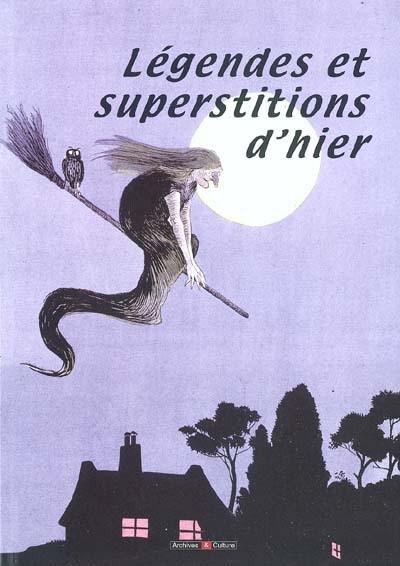 Légendes et superstitions d'hier