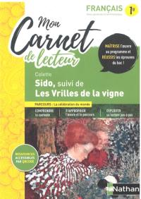 Mon carnet de lecteur : Sido, suivi de Les vrilles de la vignes, Colette : français 1re voies générale et technologique