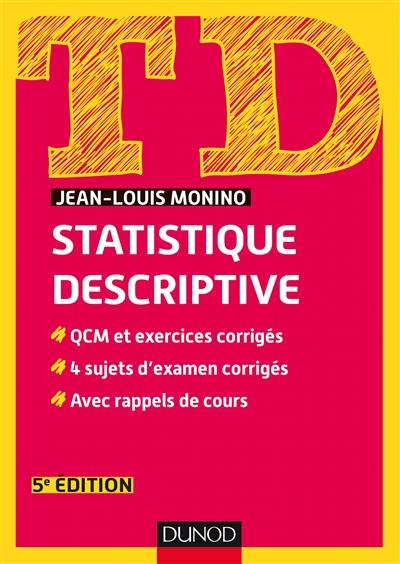 Statistique descriptive : QCM et exercices corrigés, 4 sujets d'examen corrigés, avec rappels de cours