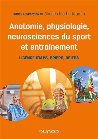 Anatomie, physiologie, neurosciences du sport et entraînement : licence Staps, BPJEPS, DEJEPS