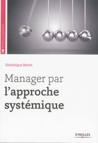 Manager par l'approche systémique