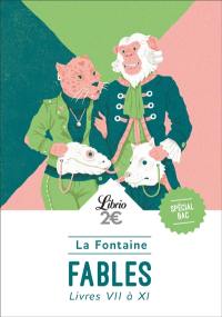 Fables : livres VII à XI : nouveau bac français