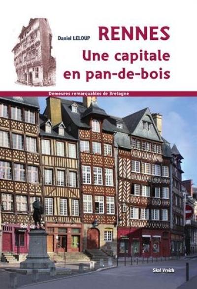 Rennes, une capitale en pan-de-bois