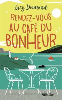 Rendez-vous au café du bonheur