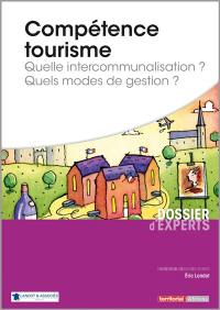 Compétence tourisme : quelle intercommunalisation ? Quels modes de gestion ?