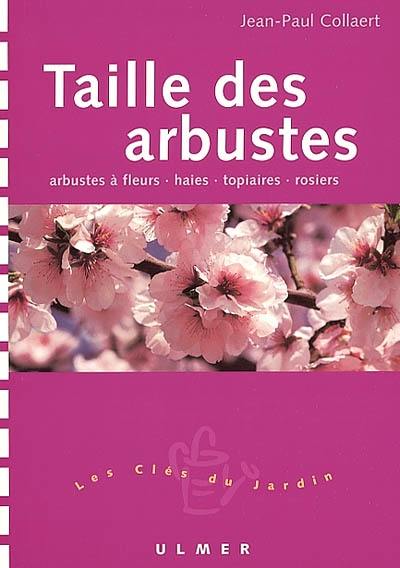 Taille des arbustes d'ornement et des rosiers