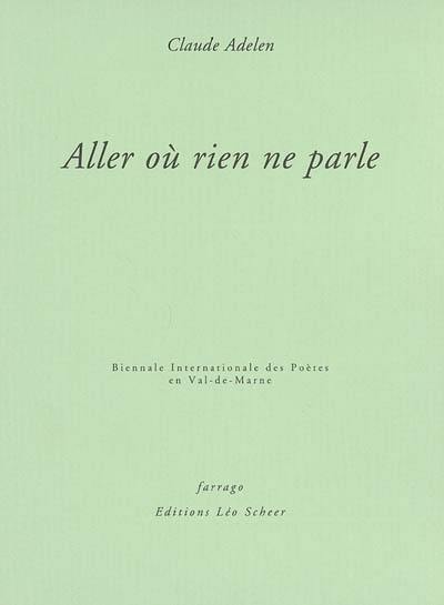 Aller où rien ne parle : un choix (1996-2000)