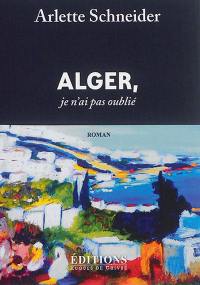 Alger, je n'ai pas oublié