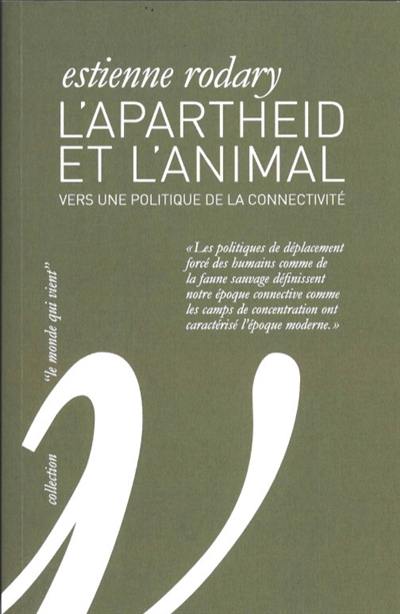 L'apartheid et l'animal : vers une politique de la connectivité