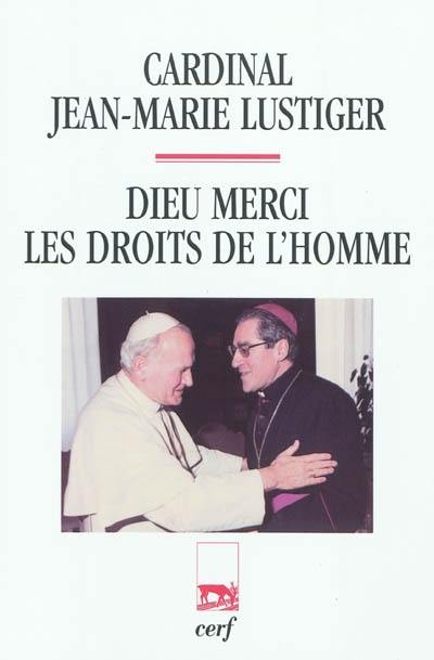 Dieu merci, les droits de l'homme : articles, conférences, homélies, interviews (1984-1989)