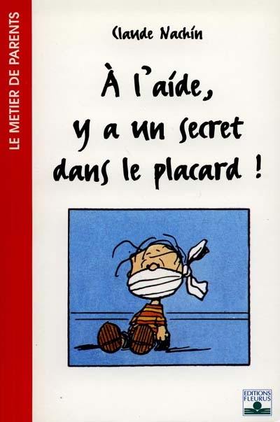 A l'aide, y a un secret dans le placard !