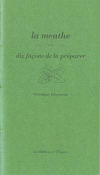 La menthe : dix façons de la préparer