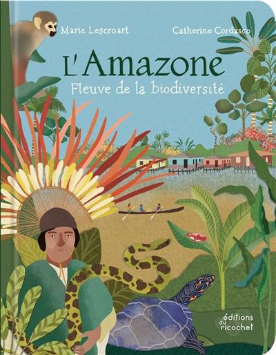 L'Amazone, fleuve de la biodiversité