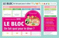 Le bloc : on fait quoi pour le dîner ? : de janvier à décembre 2019