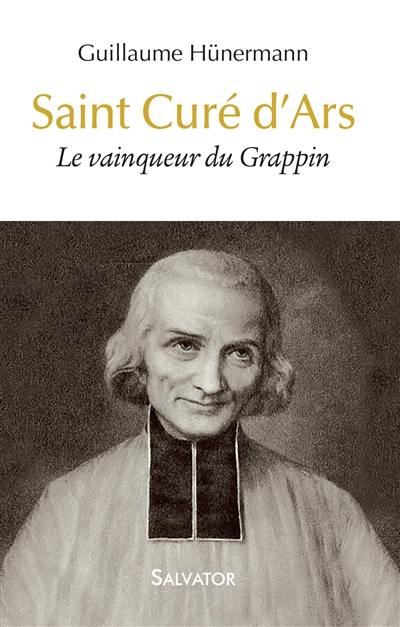 Saint curé d'Ars : le vainqueur du grappin