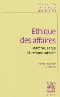 Ethique des affaires : marché, règle et responsabilité