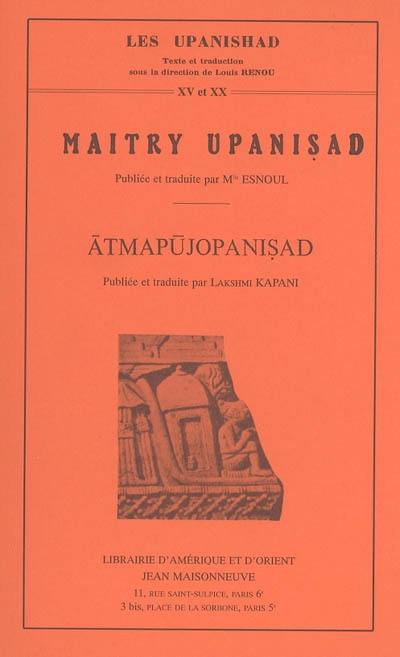 Les Upanishad. Vol. 15-20. Maitry Upanishad : Atmapujopanisad Les Upanishad. Vol. 15-20. Maitry Upanishad : Atmapujopanisad