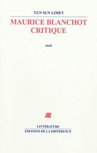 Maurice Blanchot critique : essai