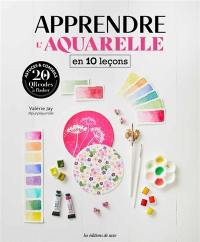 Apprendre l'aquarelle en 10 leçons