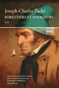 Forestiers et voyageurs : moeurs et légendes canadiennes