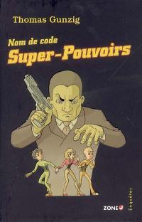 Nom de code : super-pouvoirs