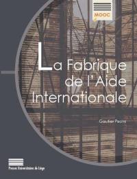 La fabrique de l'aide internationale