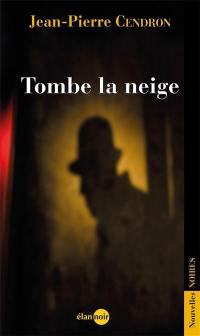 Tombe la neige : nouvelles noires