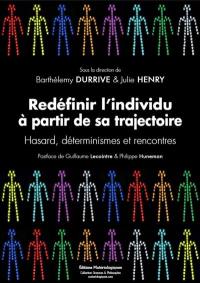 Redéfinir l'individu à partir de sa trajectoire : hasard, déterminismes et rencontres