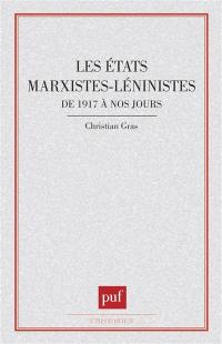 Les Etats marxistes-léninistes de 1917 à nos jours