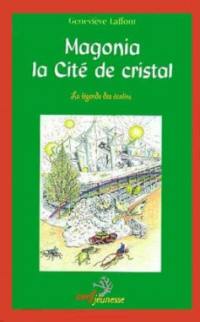 La légende des Ecolins. Vol. 2. Magonia, la cité de cristal