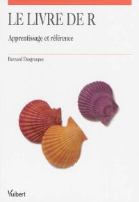 Le livre de R : apprentissage et référence