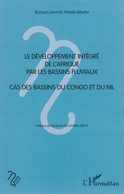 Le développement intégré de l'Afrique par les bassins fluviaux : cas des bassins du Congo et du Nil