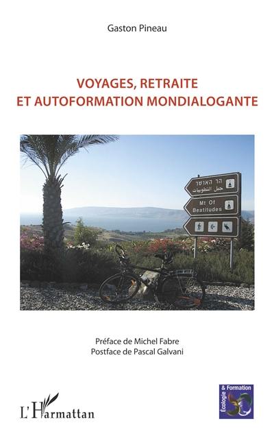 Voyages, retraite et autoformation mondialogante