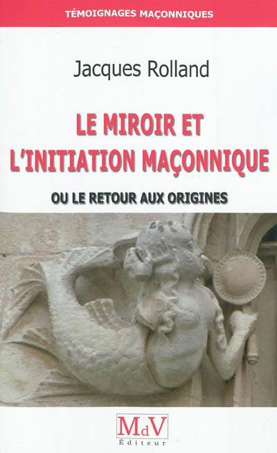 Le miroir de l'initiation ou Le retour aux origines