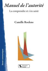 Manuel de l'autorité : la comprendre et s'en saisir