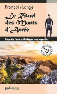 Les enquêtes de Fañch Le Roy. Vol. 4. Le rituel des monts d'Arrée : enquête dans la Bretagne des légendes